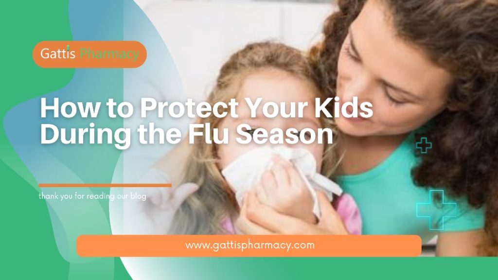 how to protect your kids during flu season gattis pharmacy