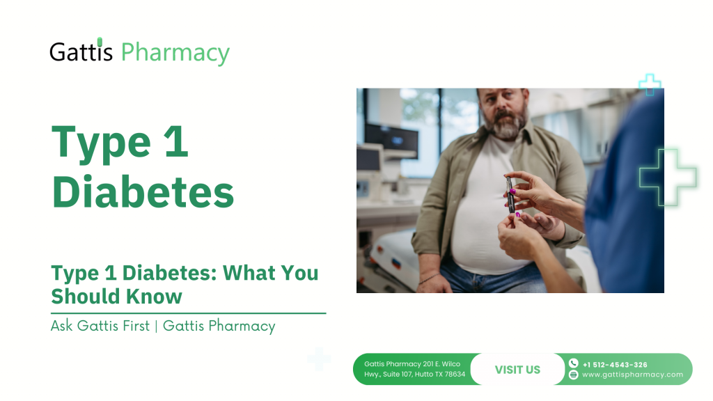 Type 1 Diabetes: Gattis Pharmacy Guide